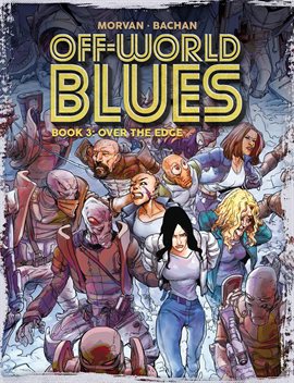 Cover image for Off-World Blues Vol. 3: Over the Edge