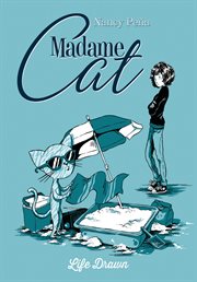 Madame Cat. Volume 1: LIFE DRAWN cover image