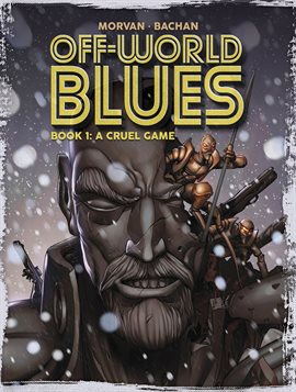Cover image for Off-World Blues Vol. 1: A Cruel Game