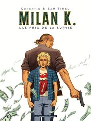 Milan K.. Vol. 1. Le Prix de la survie cover image