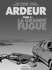Ardeur. Vol. 3. La Grande Fugue cover image