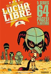 Lucha Libre. Vol. 4. I Wanna Be Your Luchadorito cover image