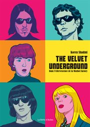 The Velvet Underground. Dans l'effervescence de la Warhol Factory cover image