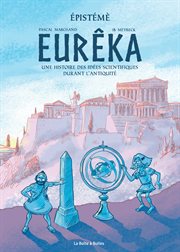 Épistémè. Vol. 1 Eurêka. Une histoire des idées scientifiques durant l'antiquité cover image