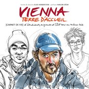 Vienna terre d'accueil. Carnet de vie d'étudiants, migrants, et SDF sous un même toit cover image