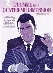 L'Homme de la quatrième dimension. Rod Serling, pionnier de la télévision américaine cover image
