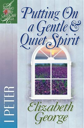 Cover image for Putting On a Gentle and Quiet Spirit