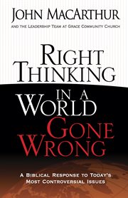 Right thinking in a world gone wrong cover image