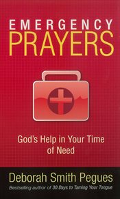 Emergency prayers : [God's help in your time of need] cover image