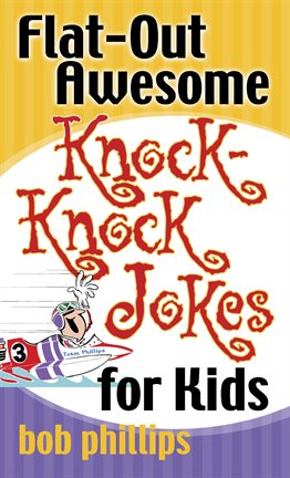 Cover image for Flat-Out Awesome Knock-Knock Jokes for Kids