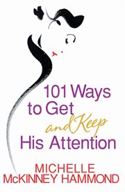101 ways to get and keep his attention cover image