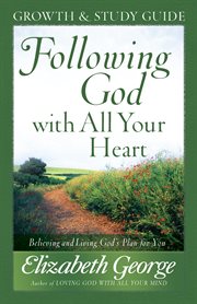 Following God with all your heart : growth and study guide cover image