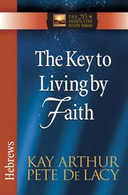 The key to living by faith cover image