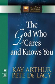 The God who cares and knows you cover image