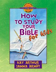 How to study your Bible for kids cover image