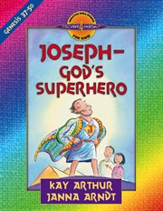 Joseph : God's superhero : Genesis 37-50 cover image