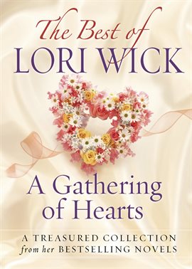 Cover image for The Best of Lori Wick...A Gathering of Hearts
