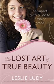 The lost art of true beauty cover image