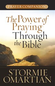 The power of praying through the Bible : prayer companion cover image
