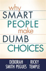 Why smart people make dumb choices cover image