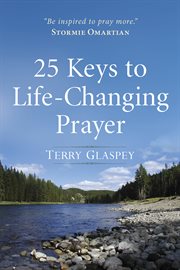 25 keys to life-changing prayer cover image