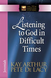 Listening to God in difficult times cover image