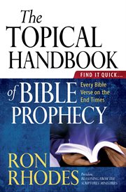 The topical handbook of Bible prophecy cover image