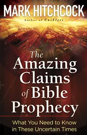 The amazing claims of Bible prophecy cover image