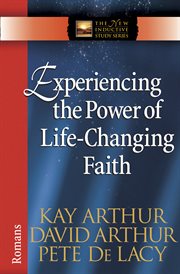 Experiencing the power of life-changing faith cover image