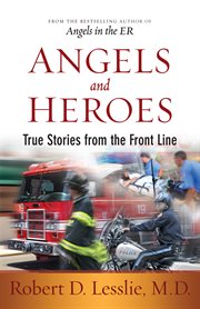 Angels and heroes : true stories from the front line cover image
