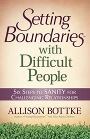 Setting boundaries with difficult people cover image