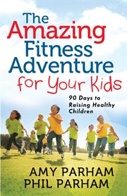 The Amazing Fitness Adventure for Your Kids cover image