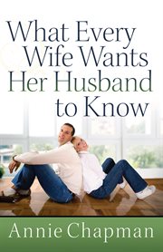 What every wife wants her husband to know cover image