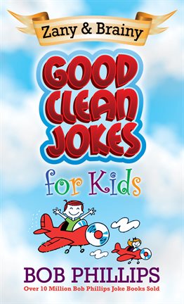 Cover image for Zany and Brainy Good Clean Jokes for Kids