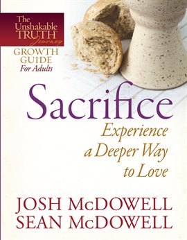 Cover image for Sacrifice--Experience a Deeper Way to Love