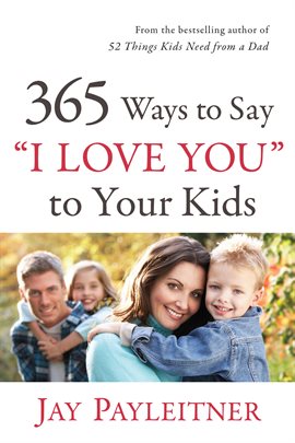 Cover image for 365 Ways to Say "I Love You" to Your Kids
