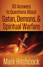 101 answers to questions about satan, demons, and spiritual warfare cover image