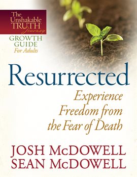 Cover image for Resurrected--Experience Freedom from the Fear of Death