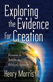 Exploring the evidence for creation cover image
