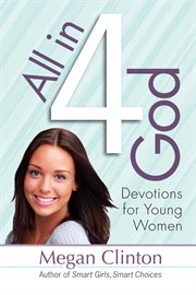 All in 4 God : devotions for young women cover image