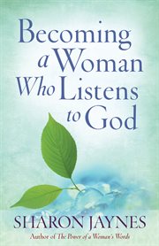 Becoming a woman who listens to God cover image