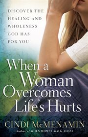 When a woman overcomes life's hurts cover image