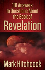 101 answers to questions about the book of Revelation cover image