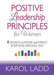 Positive leadership principles for women cover image