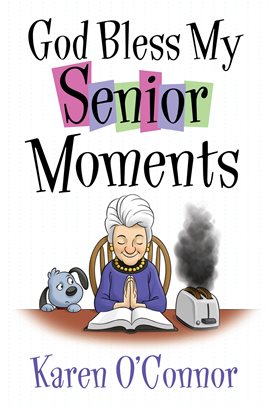 Cover image for God Bless My Senior Moments