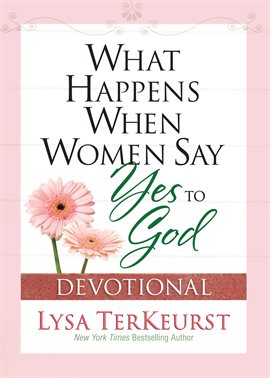 Cover image for What Happens When Women Say Yes to God Devotional