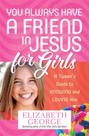 You always have a friend in Jesus for girls cover image