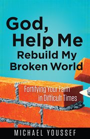 God, help me rebuild my broken world cover image