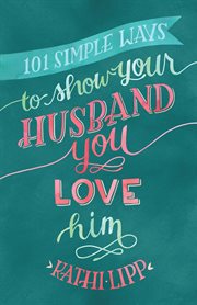 101 simple ways to show your husband you love him cover image