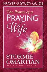 The power of a praying wife : prayer and study guide cover image
